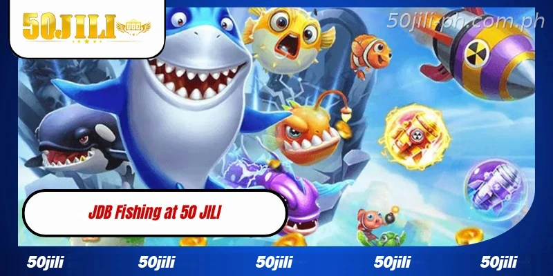 JDB Fishing at 50JILI Exciting Online Fish Shooting Games for Filipino Players